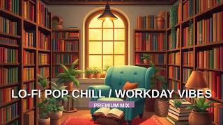 Ultimate Workday Chill Mix  Relax & Create