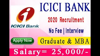 ICICI BANK RECRUITMENT 2020 | ANY GRADUATE | SALARY 25,000 | NO FEES I APPLY ONLINE