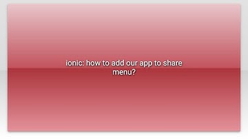 ionic: how to add our app to share menu?