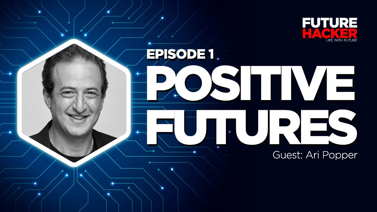 Episode 1 | Positive Futures (Ari Popper)
