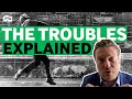 What were The Troubles? | Northern Ireland spotlight