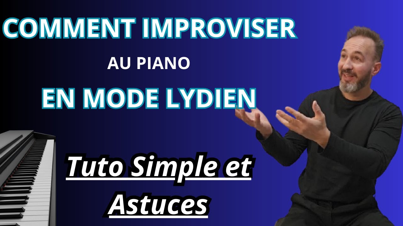 Comment Improviser au Piano en Mode Lydien : Tuto Simple et Astuces ...
