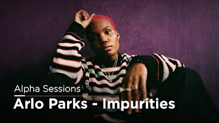 Alpha Sessions: Arlo Parks - Impurities | Alpha