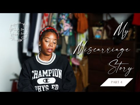 My Miscarriage story part 6