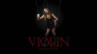 Xavier Gowie- Violin (Official Audio)
