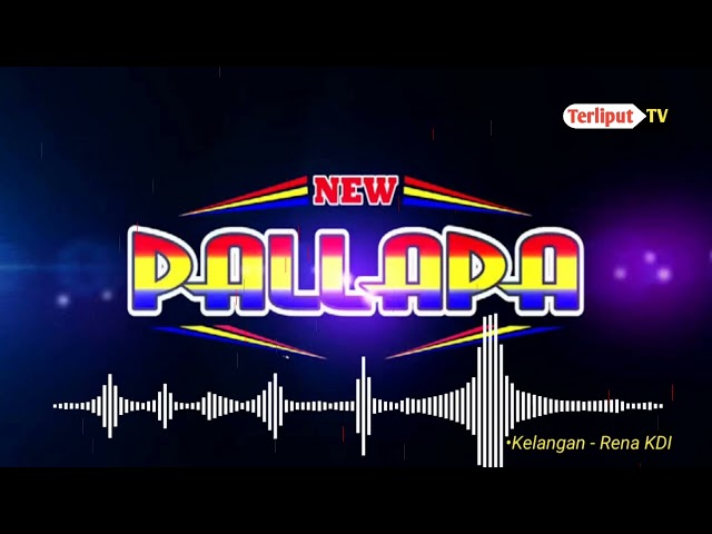 Kelangan - Rena KDI | New Pallapa Live - Lirik class=