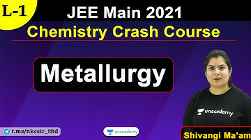 JEE Main Crash Course | Metallurgy | Chemistry Crash Course | JEE 2021 | by Shivangi Mam