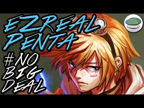 Ezreal Penta #NoBigDeal [Stream Highlight]
