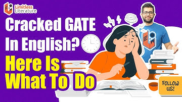 What To Do After Qualifying GATE 2023 English Literature | Step-By-Step Process