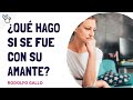 Qué hago si se fue con su amante?