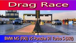 BMW M5 (F90) VS Porsche 911 Turbo S (992) | Drag Race 2021