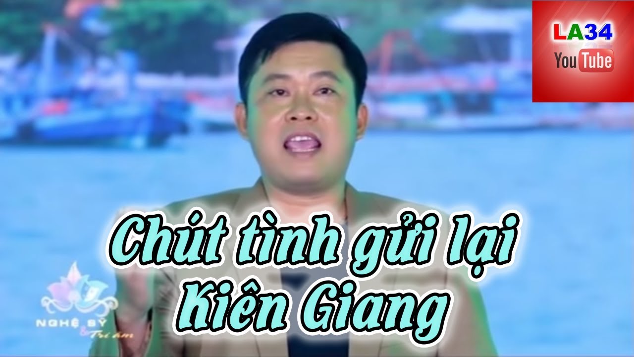 Chút tình gửi lại Kiên Giang - Trần Bình Trọng  | Nghệ Sĩ & Tri Âm 135 | LONG AN TV