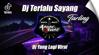 DJ TERLALU SAYANG TARLING BASS GLEERR TERBARU - DJ EBENG