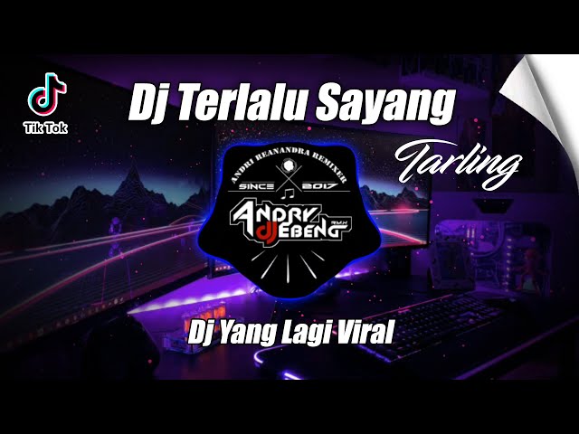 DJ TERLALU SAYANG TARLING BASS GLEERR TERBARU - DJ EBENG class=