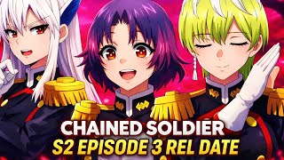 Chained Soldier Season 2 Episode 3 Release Date & Time