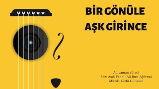 Bir Gönüle Aşk Girince #türkü #gönüldağı