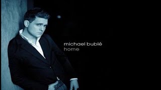 HOME-MICHAEL BUBLE (Song for my Dads Best Friend Steve! Left to be with his Son above way too early)