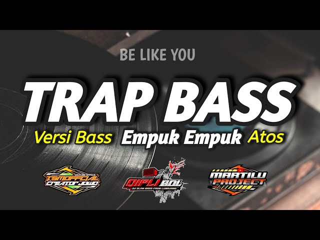 DJ BASS TRAP SPESIAL VERSI EMPUK EMPUK ATOS class=