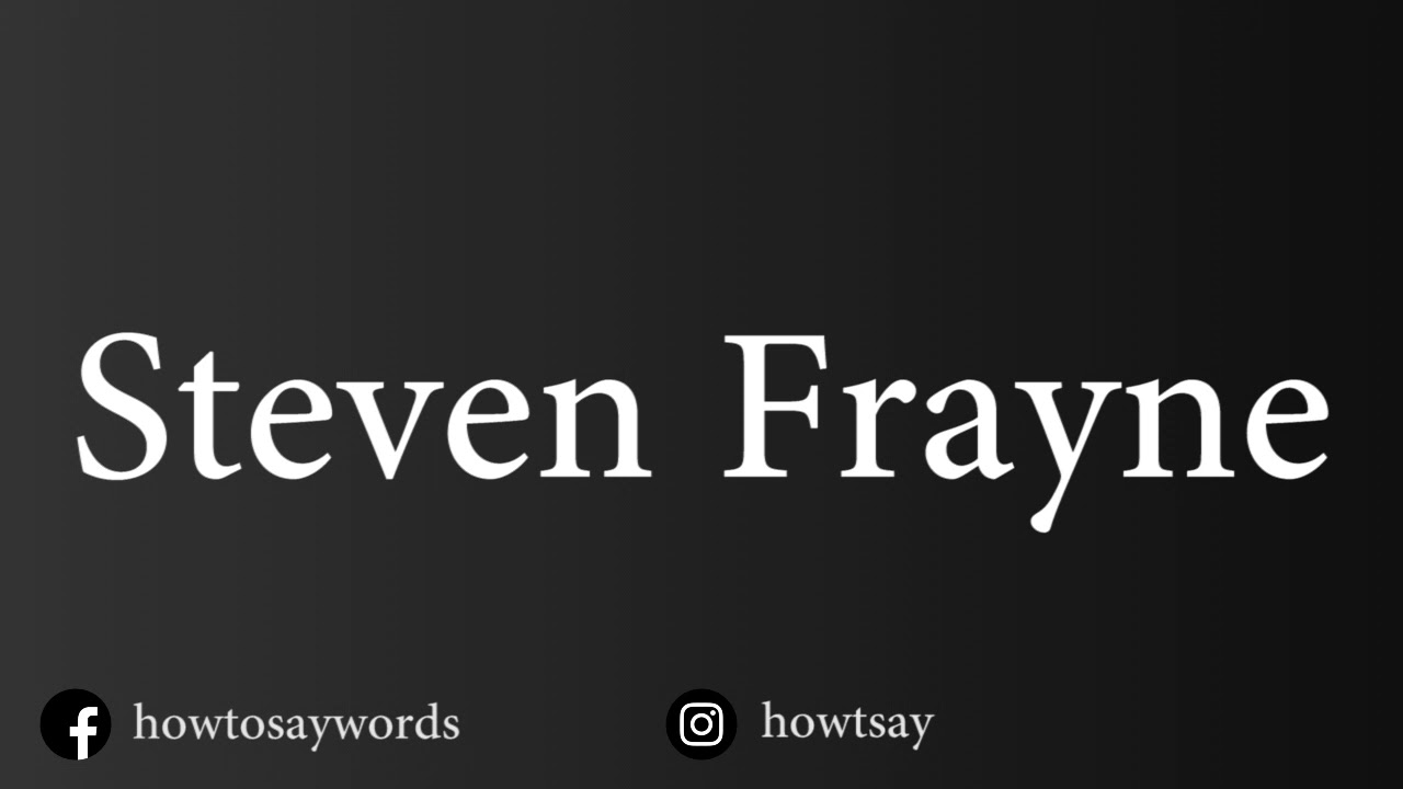 How To Pronounce Steven Frayne YouTube how-to-pronounce-steven-frayne-youtube