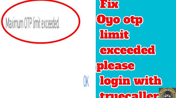 Fix Oyo otp limit exceeded please login with truecaller | How to fix OTP Problem in OYO App