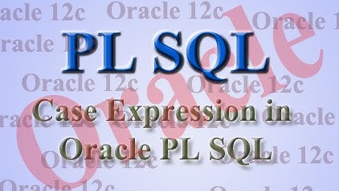 Case expression in oracle pl sql.
