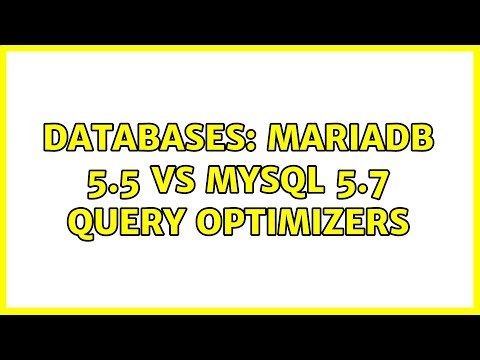 Databases: MariaDB 5.5 vs MySQL 5.7 query optimizers