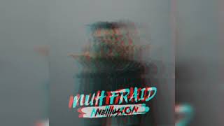 Nuh Fraid - Neillusion (Official Audio)