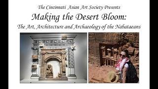 Making The Desert Bloom: The Art, Architecture and Archaeology of the Nabataeans