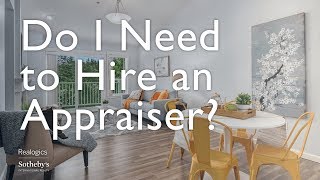 Do I Need to Hire an Appraiser?