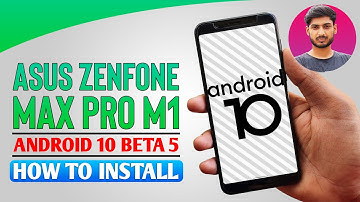 Asus Zenfone Max Pro M1 Android 10 Beta 5 Update | How to Install on Your Smartphone