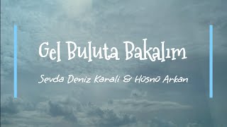 Gel Buluta Bakalım-Hüsnü Arkan&Sevda Deniz Karali, lyrics and English translation Resimi