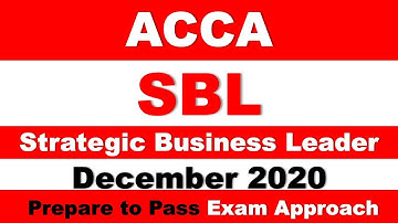 SBL - Day 03 - Dec 2020 - Strategic Business Leader ACCA Exam Approach Webinars MNN