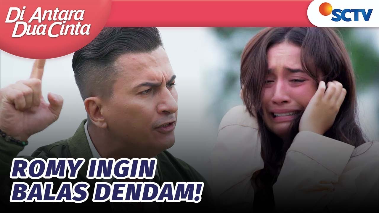 Kejam! Romy Akan Manfaatkan Dania untuk Balas Dendam | Di Antara Dua Cinta - Episode 257