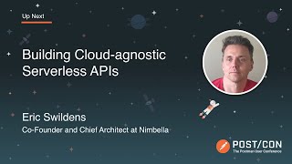 Building Cloud-agnostic Serverless APIs: Eric Swildens, Nimbella | POST/CON 2019
