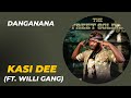 Kasi dee  danganana ft willi gang official audio