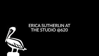 A Conversation: The Studio @620 | EP06: Erica Sutherlin at The Studio @620