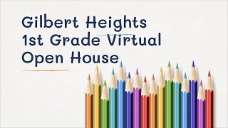 Gilbert Heights 1st Grade Virtual Open House