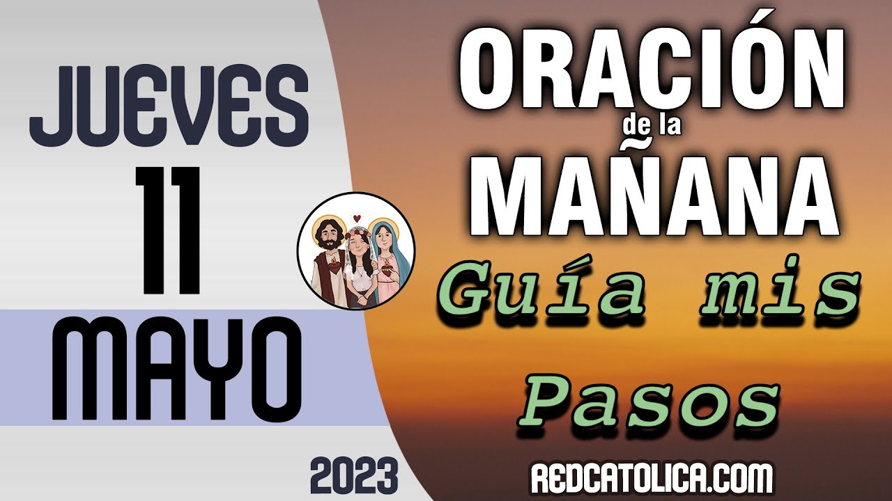 Oracion de la Mañana De Hoy Jueves 11 de Mayo - Salmo 84 Tiempo De Orar ...