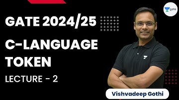 C-Language Tokens | Lecture 2 | C Language | GATE 2024/25 | Vishvadeep Gothi