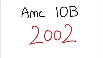 AMC 10B 2002 - Full Walkthrough