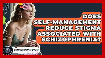 Does Self-management Reduce Stigma Associated With Schizophrenia? - Schizophrenia Support Network