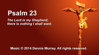 Miniatura de vídeo de "Psalm 23:  The Lord is my Shepherd; there is nothing I shall want."