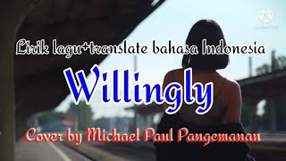 Willingly || Chrispian St.Peters || Lirik lagu + Terjemahan || Cover