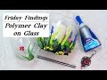 How to Keep Polymer Clay Stuck to Glass/Non-Porous Objects