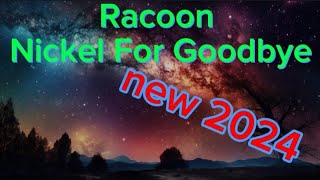 Racoon -  Nickel For Goodbye Resimi