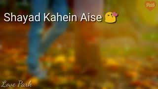 New Whatsapp status Chal Unke Liye Kuch lete Chale