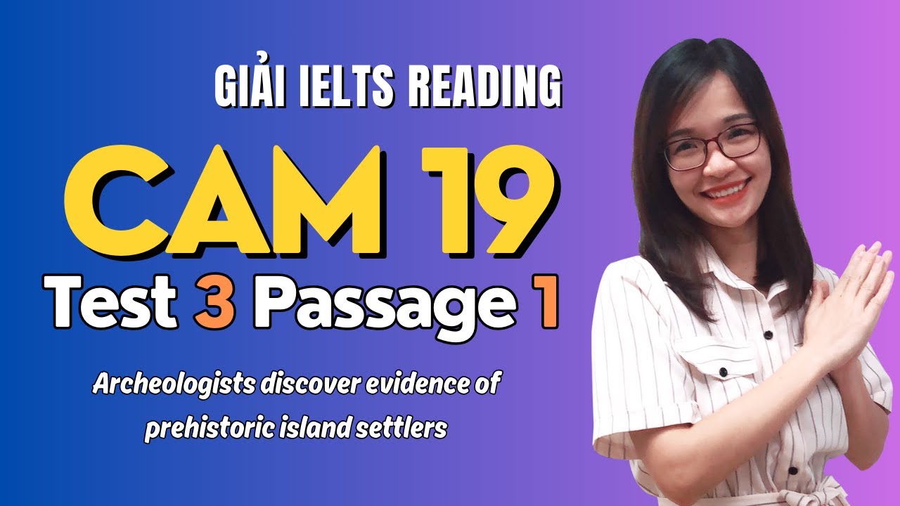 Giải Reading Cam 19 Test 3 Passage 1: Archaeologists Discover Evidence of Prehistoric Island