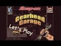 Lets play gearhead garage  part 1  trust me im a mechanic