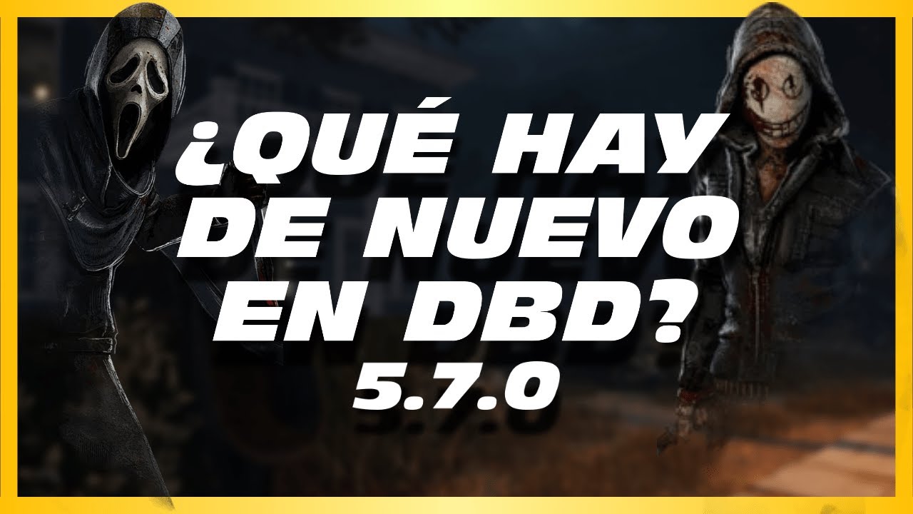 TODO SOBRE LA ACTUALIZACIÓN 5.7.0 | DEAD BY DAYLIGHT ESPAÑOL - YouTube