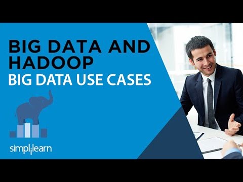 Video: Care este cazul de utilizare în Big Data?